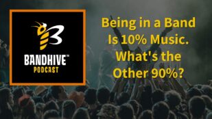 Episode art: Being in a Band Is 10% Music. What's the Other 90%?