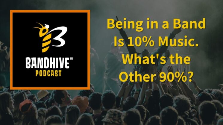 Episode art: Being in a Band Is 10% Music. What's the Other 90%?